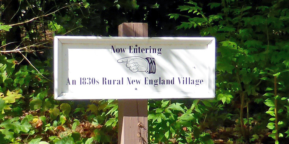 Old Sturbridge Village sign entering 1830s rural village