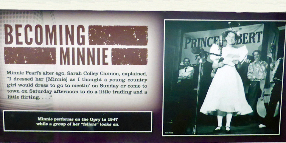 Minnie Pearl, shown in this exhibit at the Ryman Auditorium, appeared in the Grand Ole Opry for over fifty years.